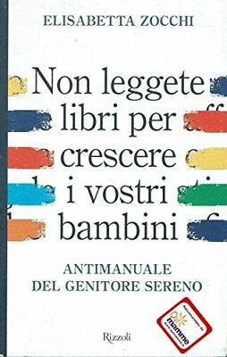 Non leggete libri per crescere i vostri bambini